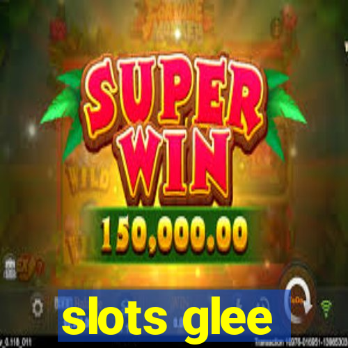 slots glee